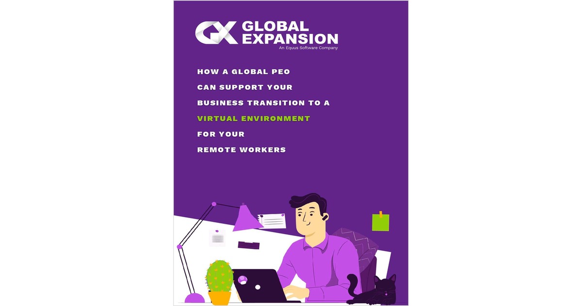 How A Global PEO Can Support Your Business Transition To A Virtual Environment For Your Remote Workers