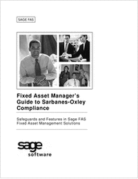 Fixed Asset Manager's Guide to Sarbanes-Oxley: Compliance Safeguards and Features in Sage FAS Fixed Asset Management Solutions