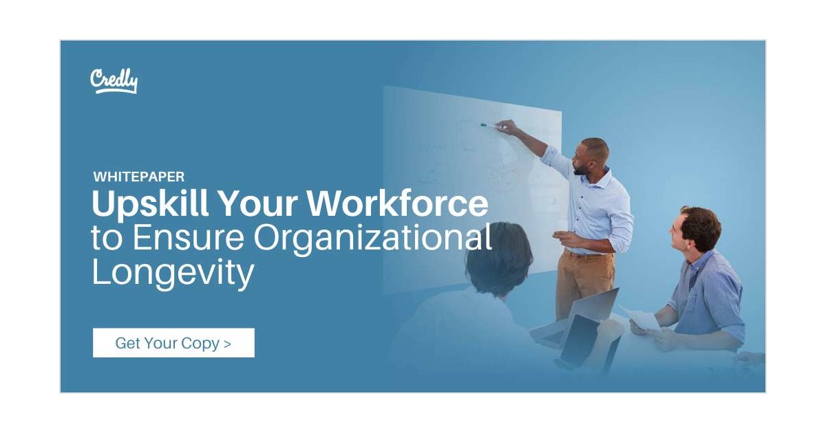 Upskill Your Workforce to Ensure Organizational Longevity