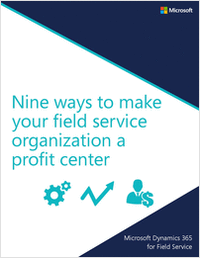 9 Ways to Make Your Field Service Organization a Profit Center