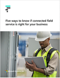5 Ways to Know if Connected Field Service is Right for Your Business