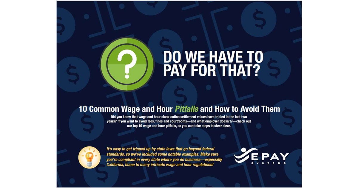 Do We Have to Pay for That? 10 Wage and Hour Pitfalls and How to Avoid Them