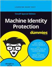 Machine Identity Protection for Dummies -- Venafi Special Edition