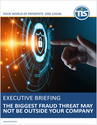 Executive Briefing - The Biggest Fraud Threat May Not Be Outside Your Company