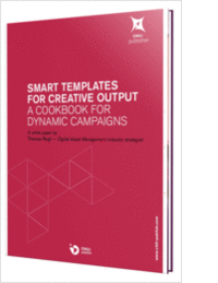 Smart Templates For Creative Output: A Cookbook For Dynamic Marketing Campaigns