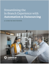 Streamlining the In-Branch Experience with Automation and Outsourcing