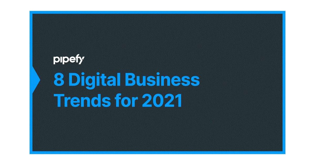 8 Digital Business Trends for 2021