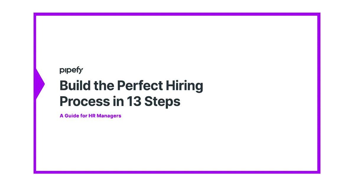 Build the Perfect Hiring Process in 13 Steps