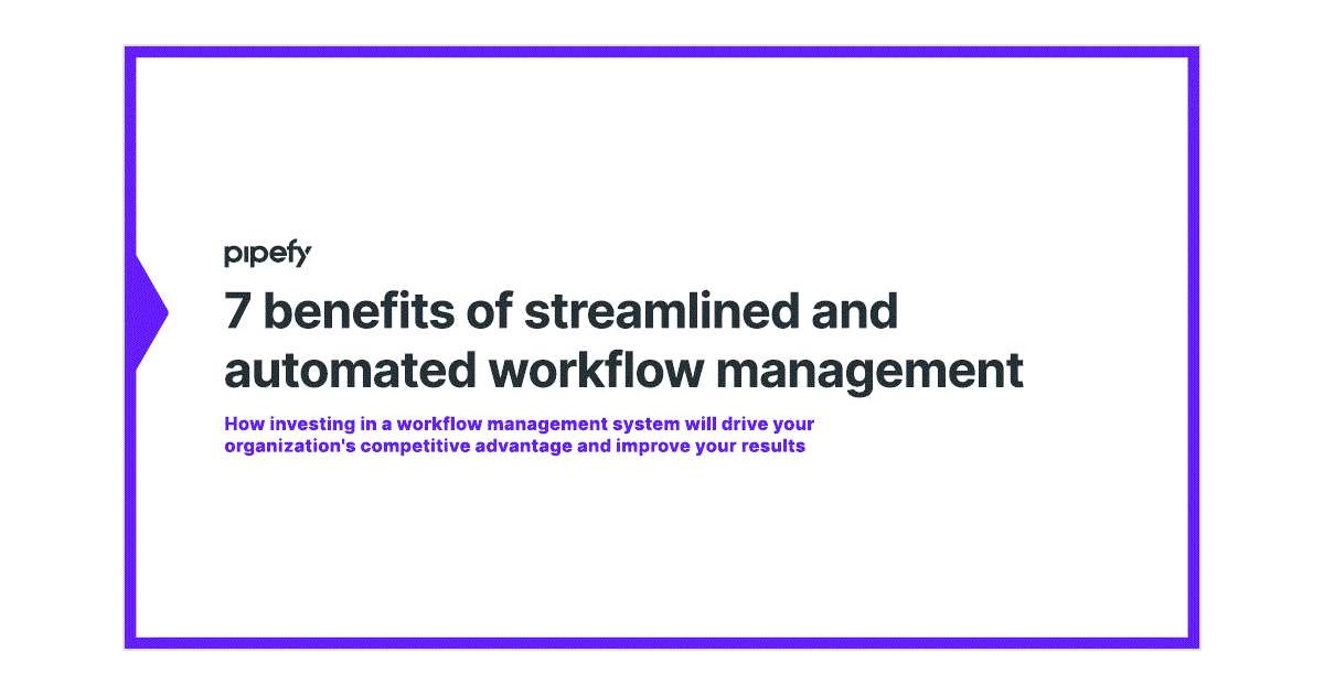 7 Benefits of Streamlined and Automated Workflow Management