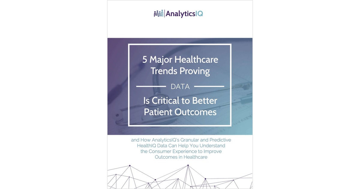 5 Major Healthcare Trends Proving Data Is Critical to Better Patient Outcomes