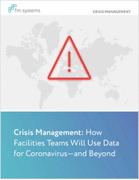 Crisis Management: How Facilities Teams Will Use Data for Coronavirus--and Beyond