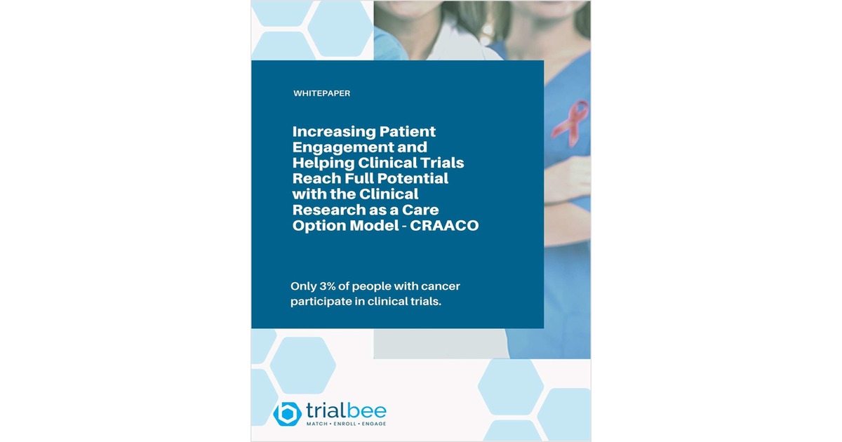 Increasing Patient Engagement and  Helping Clinical Trials Reach Full Potential with the Clinical Research as a Care Option Model