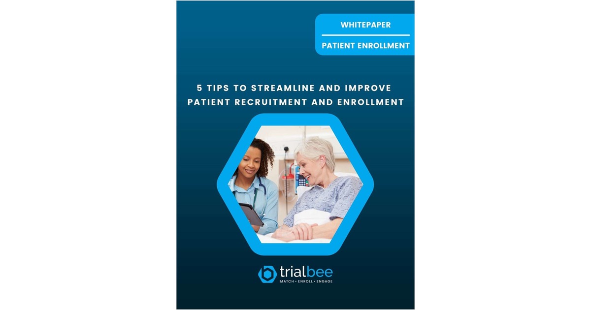5 Tips to Streamline and Improve Patient Recruitment and Enrollment