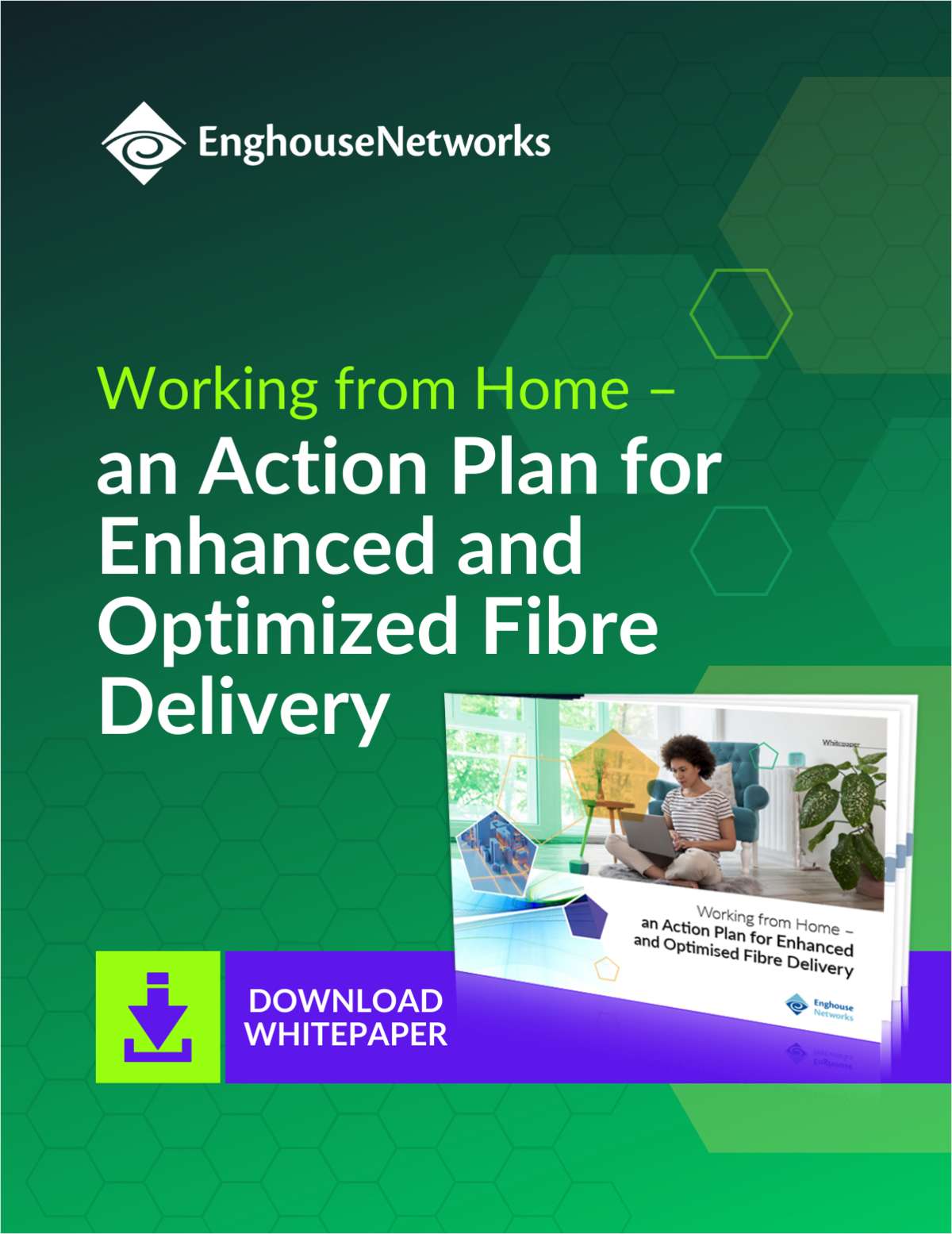 Working From Home -- An Action Plan For Enhanced And Optimized Fibre Broadband Delivery
