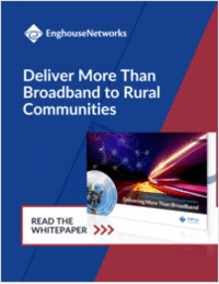 Deliver More Than Broadband to Rural Communities