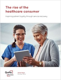 The Rise of the Healthcare Consumer: Inspiring Patient Loyalty Through Service Recovery