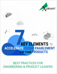 7 Key Elements To Accelerate Cloud Enablement For Your Products
