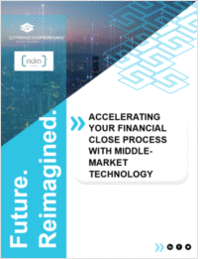 ACCELERATING YOUR FINANCIAL CLOSE PROCESS WITH MIDDLE-MARKET TECHNOLOGY