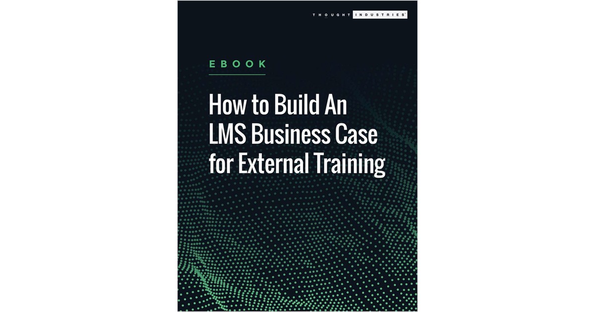 How to Build An LMS Business Case for External Training