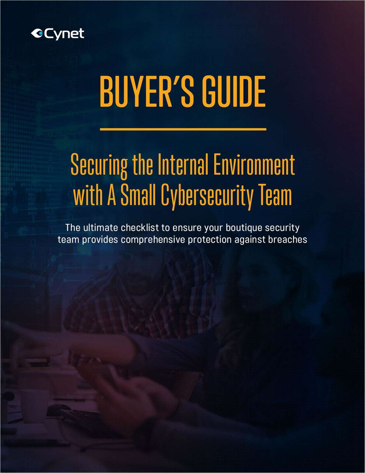 THE BUYER'S GUIDE FOR SECURING THE INTERNAL ENVIRONMENT WITH A SMALL CYBERSECURITY TEAM