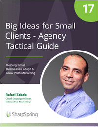 Big Ideas for Small Clients - Agency Tactical Guide