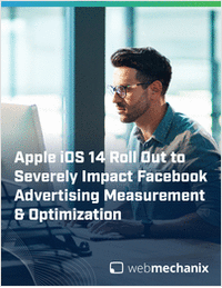 Apple iOS 14 Roll-Out may Severely Impact Advertising and Optimization