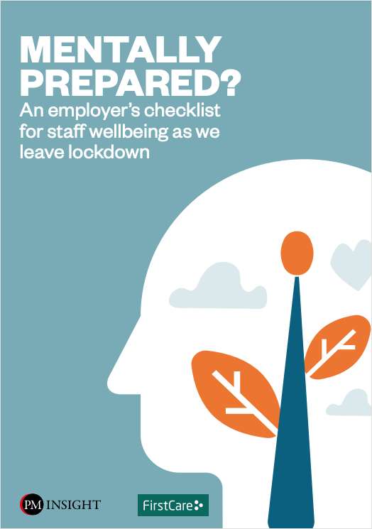 MENTALLY PREPARED? An employer's checklist for staff wellbeing as we leave lockdown.