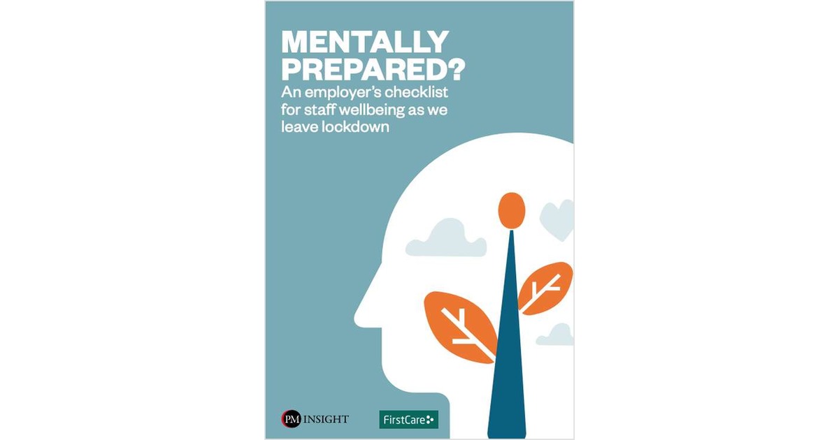MENTALLY PREPARED? An employer's checklist for staff wellbeing as we leave lockdown.