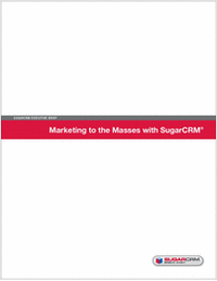 Marketing to the Masses with SugarCRM