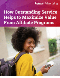 How Outstanding Service Helps to Maximize Value From Affiliate Campaigns