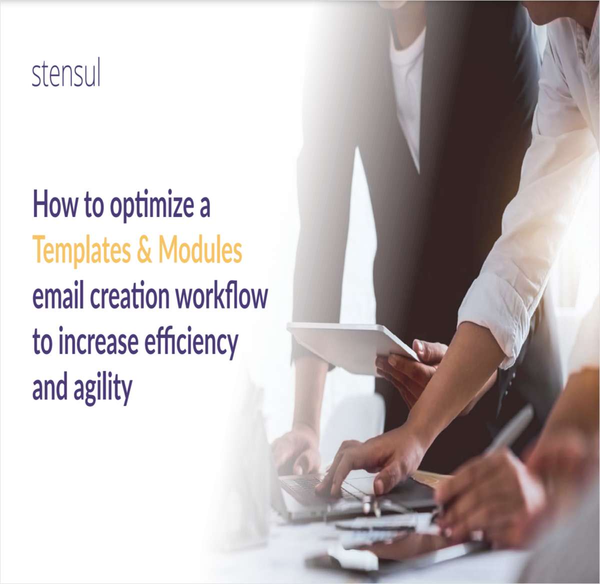How to optimize a Templates & Modules email creation workflow to increase efficiency and agility