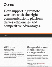 How supporting remote workers with the right communications platform drives efficiencies and competitive advantages
