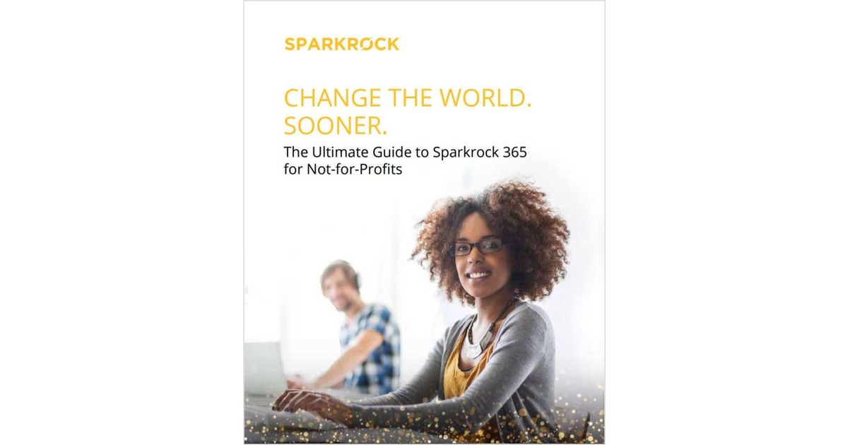 The Ultimate Guide to Sparkrock 365 for Not-for-Profits