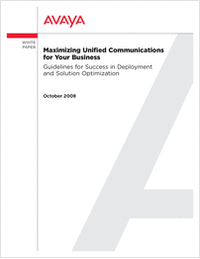 Maximizing Unified Communications for Your Business: Guidelines for Success in Deployment and Solution Optimization