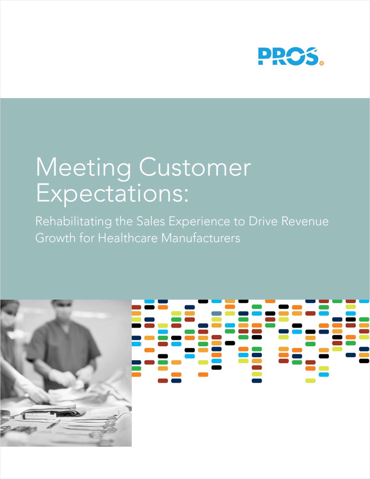 Meeting Customer Expectations: Rehabilitating the Sales Experience to Drive Revenue Growth for Healthcare Manufacturers