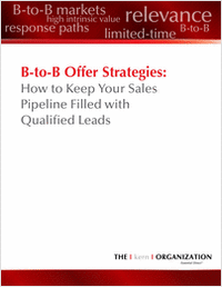 B-to-B Offer Strategies: How to Keep Your Sales Pipeline Filled with Qualified Leads