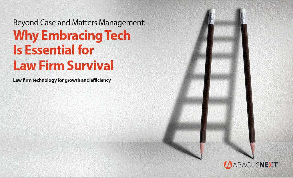 Beyond Case and Matters Management: Why Embracing Tech Is Essential for Law Firm Survival