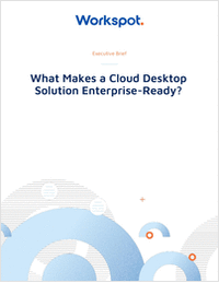 What Makes a Cloud Desktop Solution Enterprise-Ready?