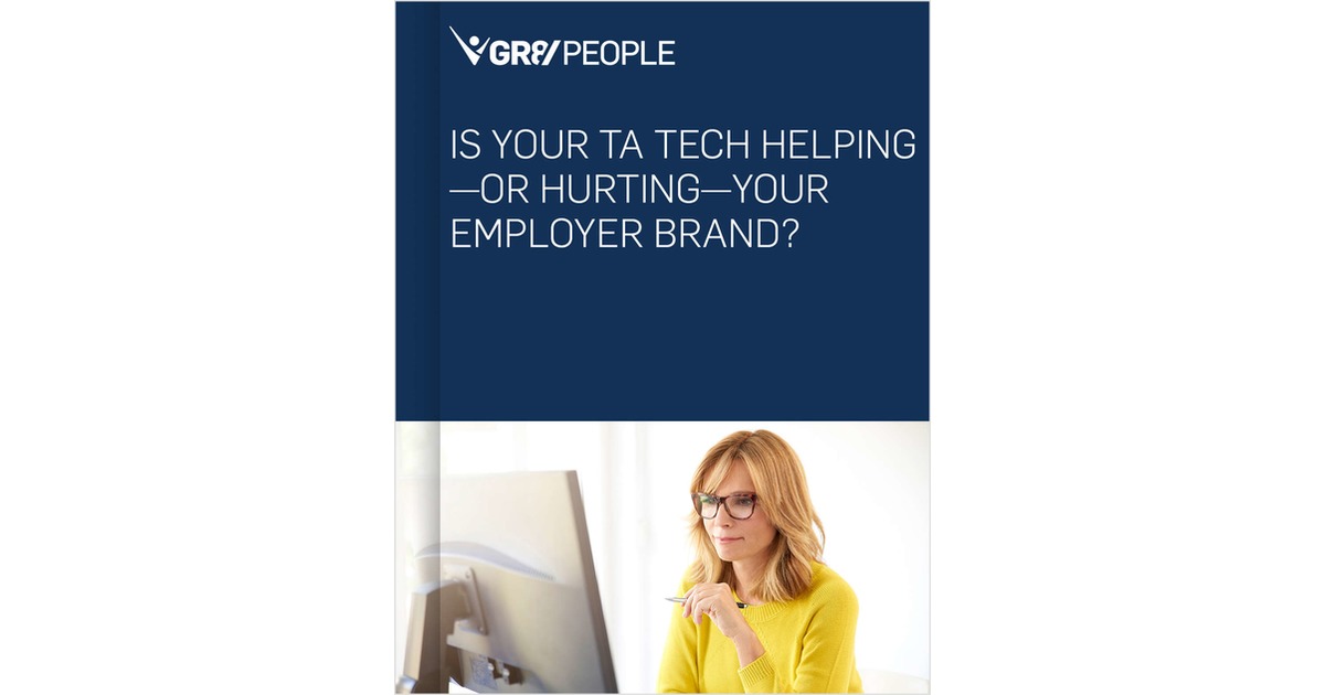 Is Your TA Tech Helping--Or Hurting--Your Employer Brand?