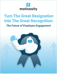 Turn the Great Resignation into the Great Recognition - The Future of Employee Engagement