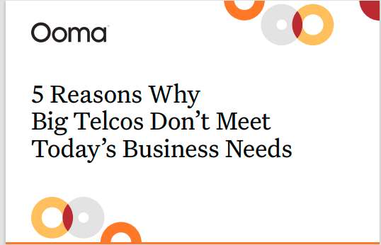 5 reasons why big telcos don't meet today's business needs