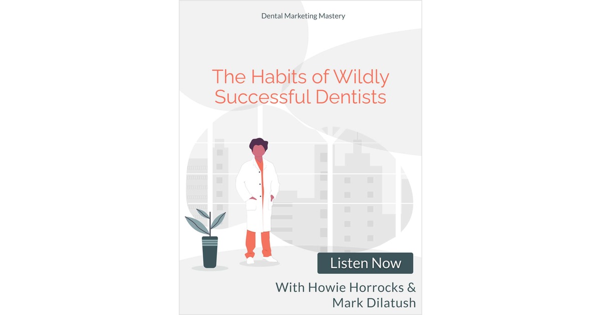 The Habits of Wildly Successful Dentists