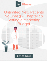 Unlimited New Patients -- Volume 3: Chapter 10 Setting a marketing budget - how do you put a price on success?