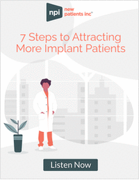 Are You Looking for More Dental Implant Patients?