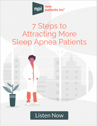 Are You a Dentist Who Provides Sleep Apnea Treatment? Do You Want More Sleep Apnea Patients?
