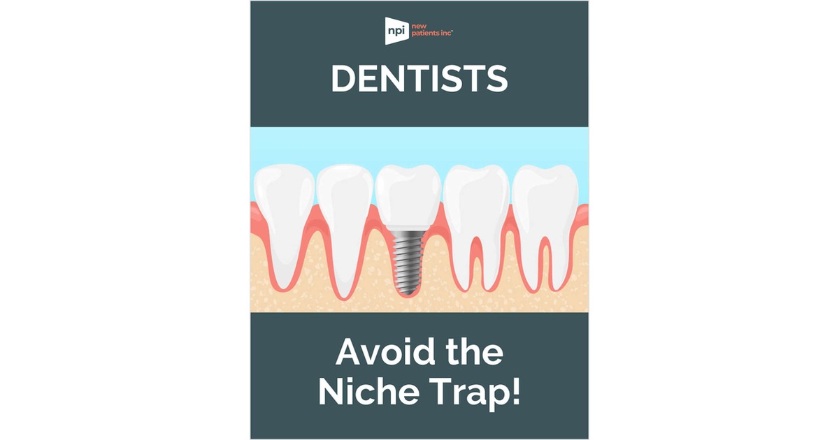 Dentists - Avoid the Niche Trap