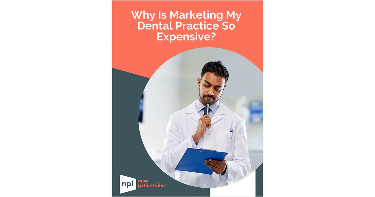Why is Marketing My Dental Practice So Expensive?