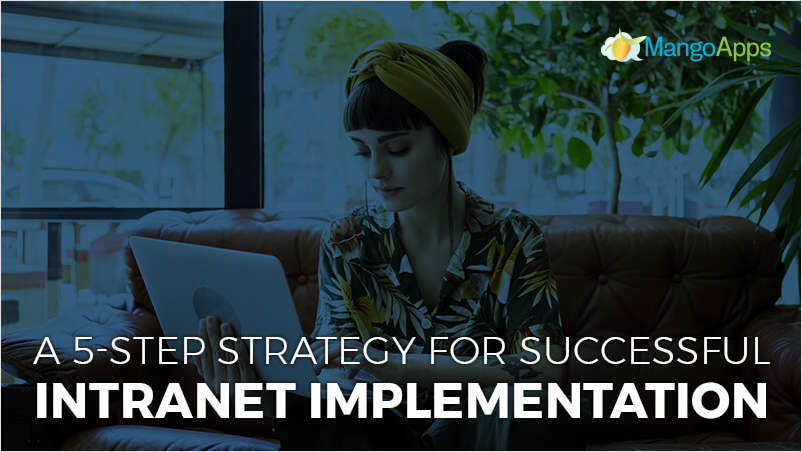 A 5-Step Strategy for Successful Intranet Implementation