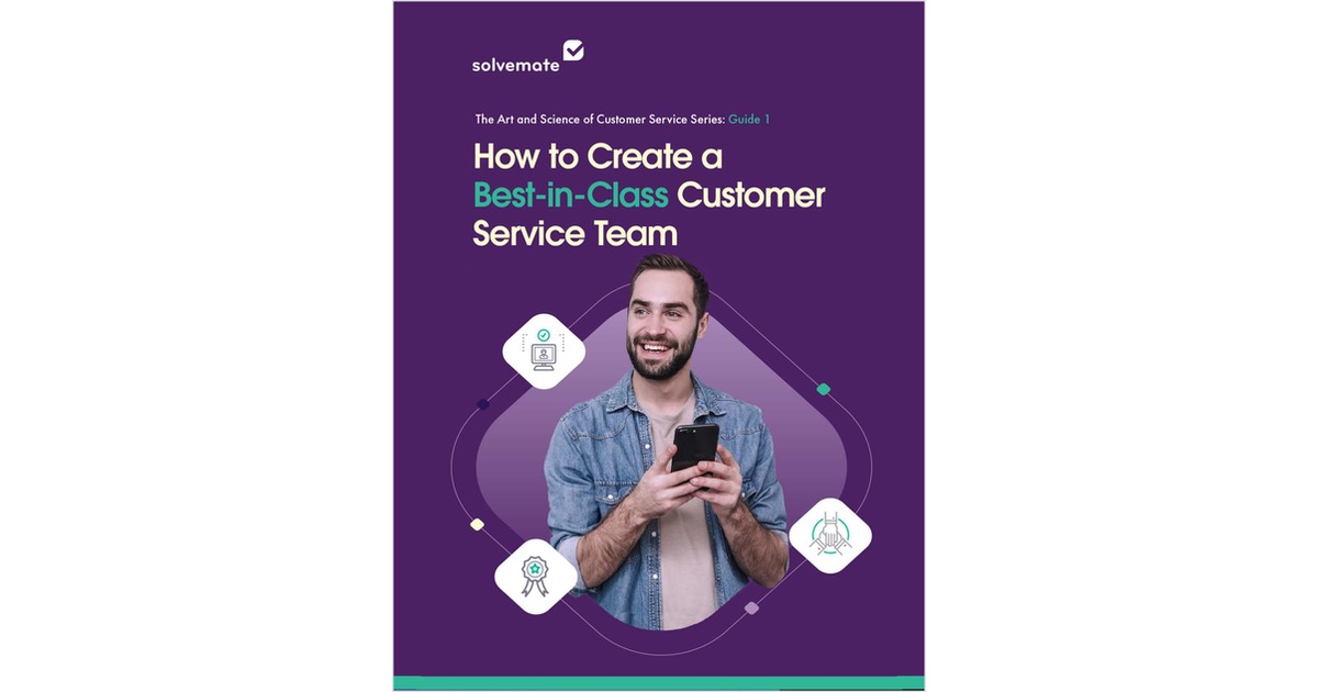 How to Create a Best-in-Class Customer Service Team