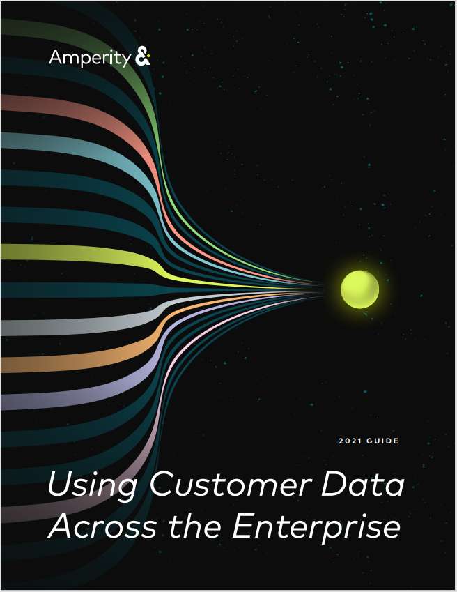 2021 Guide to Using Customer Data Across the Enterprise
